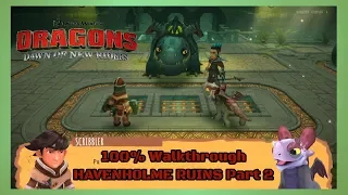 DreamWorks Dragons Dawn of New Riders - 100% Walkthrough ( HAVENHOLME RUINS ) Part 2