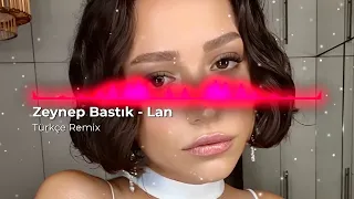 Zeynep Bastık - Lan ( Türkçe Remix ) Sana Ben Ezelden Geldim