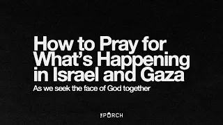 How to Pray for Israel and Gaza