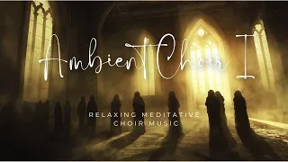 Ambient Choir - Soothing Calm Peaceful Music for Reading Relaxing Studying Focus And Sleeping