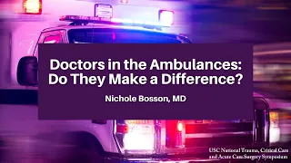 Doctors in the Ambulances: Do They Make a Difference? | The USC Trauma Surgery Course