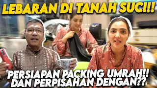 SEDIH HARUS BERPISAH DENGAN ORANG INI!! GA BERASA HARUS NINGGALIN INI DAN PERSIAPAN UMRAH BESOK!!