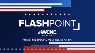 Countdown to the Election: Flashpoint primetime special from WCNC Charlotte