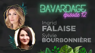 BAVARDAGE | Ingrid Falaise & Sylvie Bourbonnière