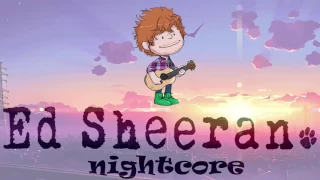 [Ed Sheeran]Bibia Ye Ye-Nightcore