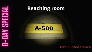 [BIRTHDAY SPECIAL] Reaching room A-500 with admin commands | Rooms & Doors