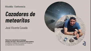 José Vicente Casado: "Cazadores de meteoritos". 18-5-2023