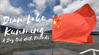 Kunming City | Cruising The Dianchi Lake In Kunming With Friends | The City of Eternal Spring