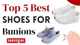 Best Shoes for Bunions: Top Comfortable Picks & Expert Tips for Relief!