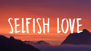 DJ Snake & Selena Gomez - Selfish Love (Lyrics)