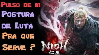 Nioh Dicas: Pulso de Ki e Postura de luta Pra que serve?