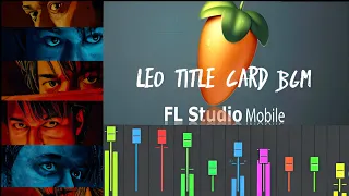 how to make leo title card bgm/ fl studio mobile