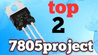 top 2 awesome electronic project with using 7805ic /transistor diy home made project easily
