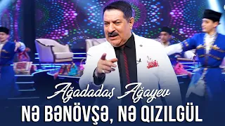 Ağadadaş Ağayev — Nə bənövşə, nə qızılgül | 2024