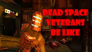 Dead Space Veterans be like😏