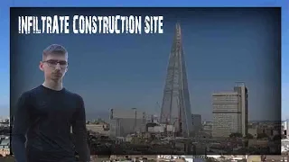 Infiltrating a construction site in London