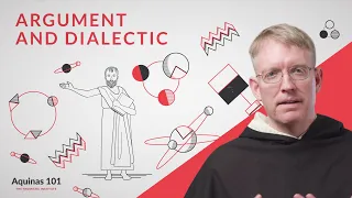 Argument and Dialectic (Aquinas 101)
