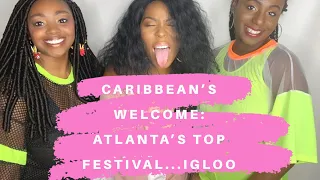 Caribbean‘s Welcome: Top Atlanta Festival...IGLOO