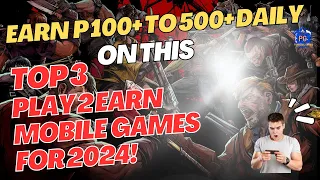 2024 TOP 3 - PLAY TO EARN - MOBILE PHONE GAMES - WITH GOOD EARNINGS! PALDO SA MOBILE GAMES!!