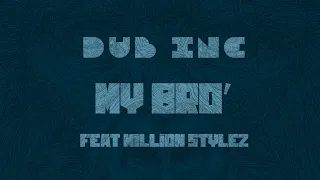 DUB INC - My Bro' feat Million Stylez (Lyrics Vidéo Official) - Album "Millions"