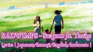 RADWIMPS - Suzume ft. Toaka Lyrics | Japanese/Romaji/English/Indonesia |