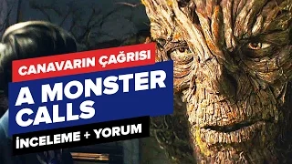 A Monster Calls - Canavarın Çağrısı filmi inceleme ve yorumları