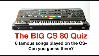 8  FAMOUS Songs played on the Yamaha CS80. Can you guess all of them?