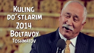 Boltavoy Toshmatov 2014 (Kuling do`stlarim)