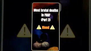 Most brutal deaths in fnaf (part 2)