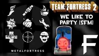 We like to party (SFM by an0nymooose) || Metal Fortress Final Remix