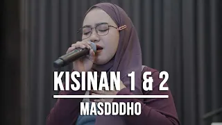 KISINAN 1 & 2 - MASDDDHO (LIVE COVER INDAH YASTAMI)