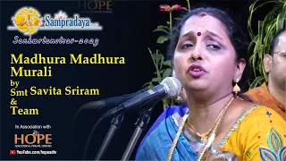 Madhura Madhura Murali by Smt Savita Sriram & team || Sampradaya Sankeertanotsav 2023