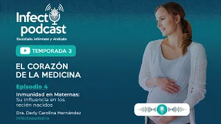 El corazón de la medicina - Episodio 4. Inmunidad en maternas: Su influencia en los recién nacidos