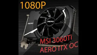 MSI 3060Ti Aero ITX OC Gameplay Performance Demonstration at 1080P