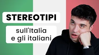 STEREOTYPES about Italy and Italians: TRUE or FALSE?