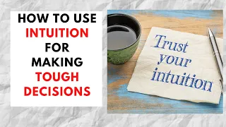 How to use your Intuition for Decision Making