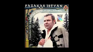 Válogatás legszebb erdélyi dalaimból (teljes album) - Fazakas István