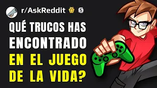 ¿Cuáles son algunos de los trucos que has encontrado en el juego de la vida? (Español Reddit)