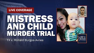 WATCH LIVE: Mistress and Child Murder Trial Sentencing — TX v. Ronald Burgos-Aviles