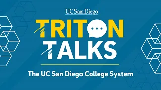 10/1/20 | Triton Talks - The UC San Diego College System