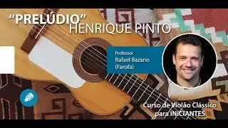 Prelúdio - Henrique Pinto - Aula de Violão Clássico para INICIANTES - Prof Farofa