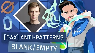 DAX Anti-Patterns Episode Seven: Checking for BLANKS - with Daniil Maslyuk