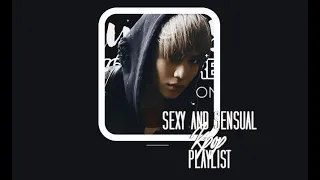 Sexy and sensual KPOP Playlist