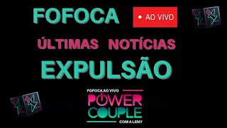 POWER COUPLE BRASIL 2022 QUEM FOI EXPULSO FOFOCA AO VIVO 27/05/2022 POWER COUPLE BRASIL 6