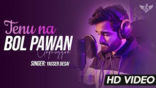 Tenu Na Bol Pawaan Main Unplugged Cover | Yasser Desai | Behen Hogi Teri