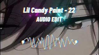 Lil Candy Paint - 22 (ft. Bhad Bhabie) (Audio Edit) | Music Remix 🔥🔥