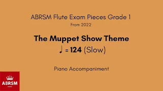 ABRSM Flute Grade 1 from 2022, The Muppet Show Theme ♩= 124 (Slow) Piano Accompaniment