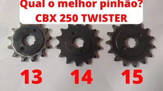 Qual o melhor pinhão para cbx 250 Twister original? pinhão 13 pinhão 14 pinhão 15 ?