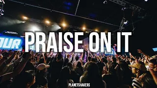 PRAISE ON IT | PRAISE SONG | PLANETSHAKERS