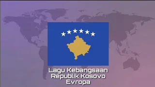 Lagu Kebangsaan KOSOVO - Evropa (Lirik Tidak Resmi)